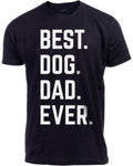 Best Dog Dad Ever | Funny Dad Gift Fathers Day Present Regalos for Grandpa Papa Mens T-Shirt-(BlackXS)